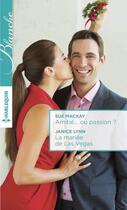 Couverture du livre « Amitié... ou passion ? la mariée de Las Vegas » de Janice Lynn et Sue Mackay aux éditions Harlequin