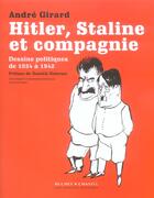 Couverture du livre « Hitler staline et compagnie - dessins politiques de 1934 a 1942 » de Andre Girard aux éditions Cahiers Dessines