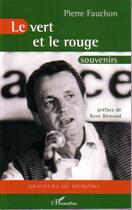 Couverture du livre « Le vert et le rouge ; souvenirs » de Pierre Fauchon aux éditions L'harmattan