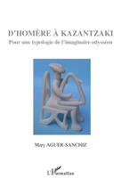 Couverture du livre « D'Homère à Kazantzaki ; pour une typologie de l'imaginaire odysséen » de Mary Aguer-Sanchiz aux éditions Editions L'harmattan
