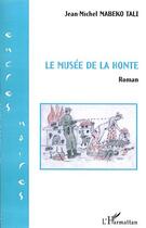 Couverture du livre « Le musee de la honte » de Jean-Michel Mabeko-Tali aux éditions Editions L'harmattan