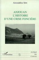 Couverture du livre « Anjouan l'histoire d'une crise foncière » de Ainouddine Sidi aux éditions Editions L'harmattan