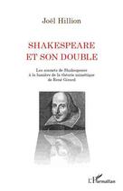 Couverture du livre « Shakespeare et son double ; les sonnets de Shakespeare à la lumière de la théorie mimétique de René Girard » de Joel Hillion aux éditions Editions L'harmattan