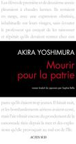 Couverture du livre « Mourir pour la patrie - shinichi higa, soldat de deuxieme classe de l'armee imperiale » de Akira Yoshimura aux éditions Editions Actes Sud