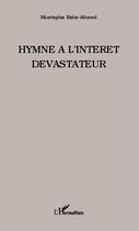 Couverture du livre « Hymne à l'intérêt dévastateur » de Mustapha Baba-Ahmed aux éditions Editions L'harmattan