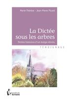Couverture du livre « La Dictée sous les arbres » de Marie-Therese -Jean- aux éditions Societe Des Ecrivains
