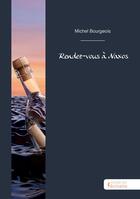 Couverture du livre « Rendez-vous à Naxos » de Michel Bourgeois aux éditions Publibook