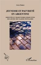 Couverture du livre « Jeunesse et pauvreté en Argentine : Identités et trajectoires subjectives des jeunes des classes populaires » de Alicia Kossoy aux éditions L'harmattan