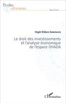 Couverture du livre « Le droit des investissements et l'analyse économique de l'espace OHADA » de Hygin Didace Amboulou aux éditions L'harmattan