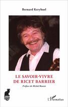 Couverture du livre « Savoir-vivre de Ricet Barrier » de Bernard Keryhuel aux éditions L'harmattan