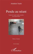 Couverture du livre « Pendu au néant » de Hacen Aymen aux éditions L'harmattan