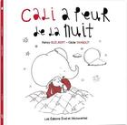 Couverture du livre « Cali a peur de la nuit » de Nancy Guilbert et Cecile Vangout aux éditions Eveil Et Decouvertes