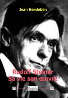 Couverture du livre « Rudolf Steiner : sa vie son oeuvre » de Jean Hemleben aux éditions Dualpha