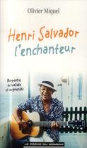 Couverture du livre « Henri Salvador l'enchanteur » de Olivier Miquel aux éditions Le Poche Du Moment
