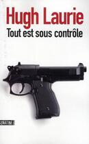 Couverture du livre « Tout est sous contrôle » de Hugh Laurie aux éditions Sonatine