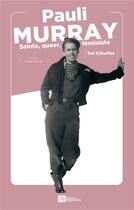 Couverture du livre « Pauli Murray : sainte, queer, féministe » de Del Kilhoffer aux éditions Ampelos