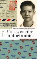 Couverture du livre « Un long courrier indochinois : toute une vie de voyages » de Alexandra Dauplay-Langlois aux éditions Elytis