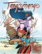 Couverture du livre « Tangomango Tome 1 : les premiers pirates » de Adrian aux éditions Ankama