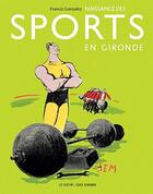 Couverture du livre « Naissance des sports en Gironde » de Francis Gonzalez aux éditions Le Festin