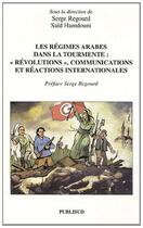 Couverture du livre « Les regimes arabes dans la tourmente: