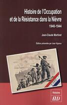 Couverture du livre « Histoire de l'occupation et de la resistance dans la nievre » de Martinet Jean C aux éditions Pu De Dijon