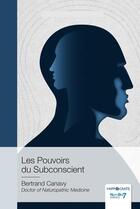 Couverture du livre « Les pouvoirs du subconscient » de Bertrand Canavy aux éditions Nombre 7