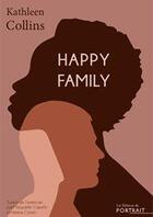 Couverture du livre « Happy family » de Kathleen Collins aux éditions Les Editions Du Portrait