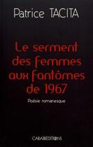 Couverture du livre « Le serment des femmes aux fantômes de 1967 » de Patrice Tacita aux éditions Caraibeditions