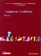 Couverture du livre « L'urgence a l'officine - 4e edition » de Agostinucci/Occulti aux éditions Pro Officina
