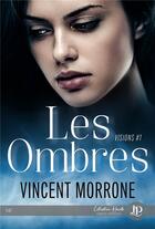 Couverture du livre « Visions - t01 - les ombres - visions #1 » de Morrone Vincent aux éditions Juno Publishing