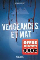 Couverture du livre « Vengeances et mat » de Ben Choquet aux éditions Kennes Editions