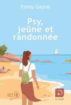 Couverture du livre « Psy, jeûne et randonnée » de Fanny Gayral aux éditions Editions De La Loupe