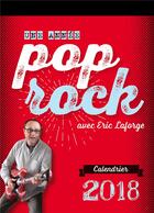 Couverture du livre « Calendrier pop-rock ; calendrier 2018 » de Eric Laforge aux éditions Editions Racine