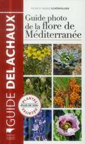 Couverture du livre « Guide photo de la flore de méditerranée » de Ingrid Schonfelder et Peter Schonfelder aux éditions Delachaux & Niestle