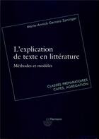 Couverture du livre « L'explication de texte en litterature - methodes et modeles pour classes preparatoires, capes, agreg » de Gervais-Zaninger M-A aux éditions Hermann