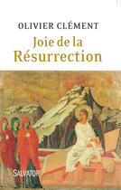 Couverture du livre « Joie de la Résurrection » de Olivier Clement aux éditions Salvator