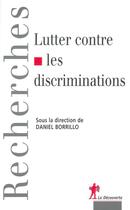 Couverture du livre « Lutter contre les discriminations [actes du colloque, Paris, 21 juin 2002] » de Daniel Borrillo aux éditions La Decouverte