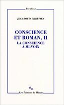 Couverture du livre « Conscience et roman Tome 2 ; la conscience à mi-voix » de Jean-Louis Chretien aux éditions Minuit