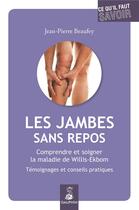 Couverture du livre « Les jambes sans repos ; comprendre et soigner la maladie de Willis-Ekbom » de Jean-Pierre Beaufrey aux éditions Dauphin