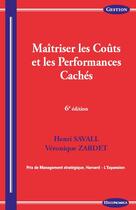 Couverture du livre « Maîtriser les coûts et les performances cachés (6e édition) » de Henri Savall et Veronique Zardet aux éditions Economica