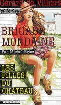 Couverture du livre « Brigade mondaine t.307 ; les filles du château » de Michel Brice aux éditions Vauvenargues