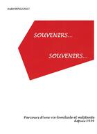 Couverture du livre « Souvenirs,,, souvenirs ; parcours d'une vie familiale et militante depuis 1939 » de Andre Boulicault aux éditions Boulicault Andre