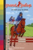 Couverture du livre « Grand galop t.622 ; un défi pour le club » de Bonnie Bryant aux éditions Bayard Jeunesse