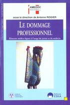 Couverture du livre « Dommage professionnel (le) » de Antoine Rogier aux éditions Eska