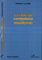 Couverture du livre « La chanson congolaise moderne » de Ginzanza U-Lemba J L aux éditions L'harmattan