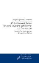 Couverture du livre « Cultures maraichères dans la zone Soudano-Sahelienne du Cameroun » de Roger Djoulde Darman aux éditions Editions Le Manuscrit