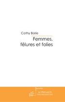 Couverture du livre « Femmes, fêlures et folies » de Borie-C aux éditions Editions Le Manuscrit