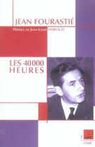 Couverture du livre « Les 40 000 heures » de Jean Fourastie aux éditions Editions De L'aube