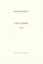Couverture du livre « Cave canem » de Francois Gibault aux éditions Leo Scheer