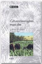 Couverture du livre « Cultures fourragères tropicales » de B Toutain et G Robergue aux éditions Cirad